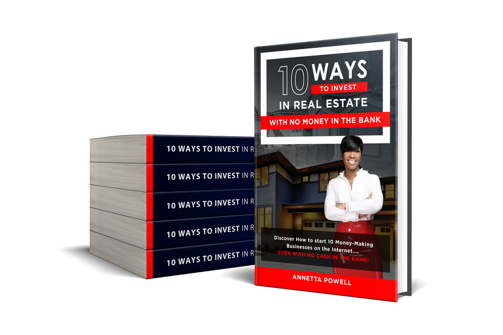 10 WAYS TO INVEST IN REAL ESTATE WITH NO MONEY IN THE BANK! - E-BOOK VERSION
