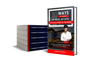 10 WAYS TO INVEST IN REAL ESTATE WITH NO MONEY IN THE BANK! - E-BOOK VERSION